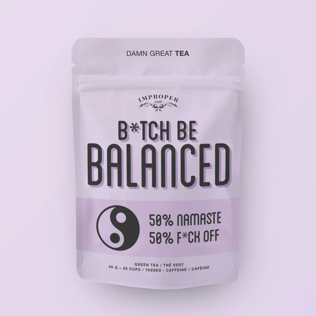 B*tch, Be Balanced Tea on Simply Obsessed