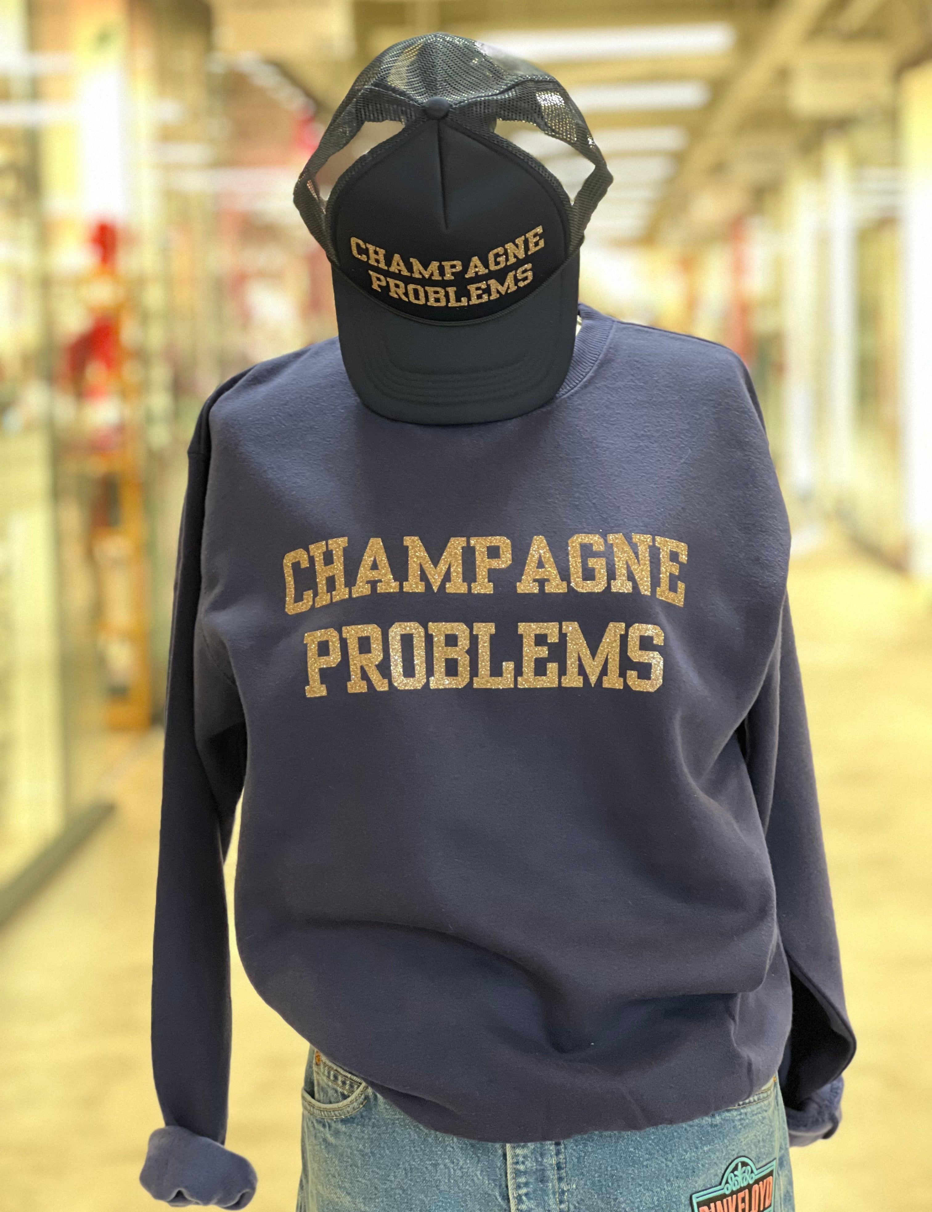 Champagne Problems Sweatshirt on Simply Obsessed